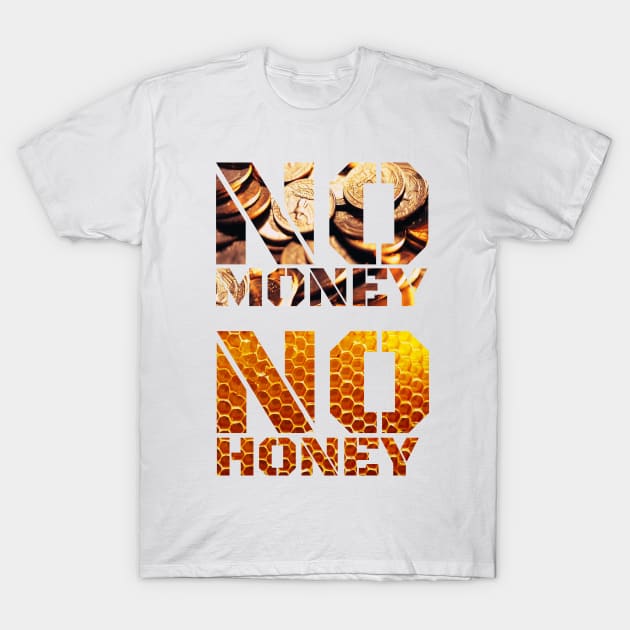 No Money No Honey T-Shirt by FIV